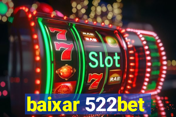 baixar 522bet